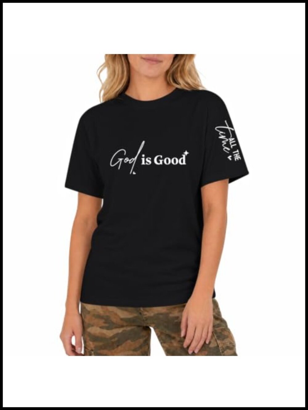 Christian God is Good All The Time T-Shirt Women Religious Faith Tee
